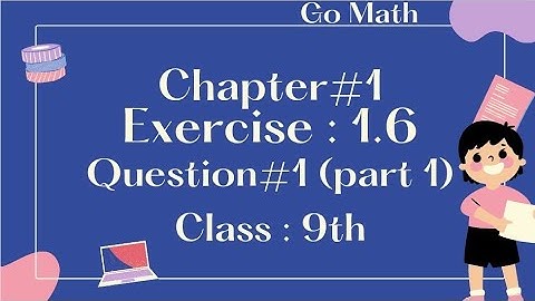 Math 9 Class | Exercise 1.6 ||Question#1,Part 1||