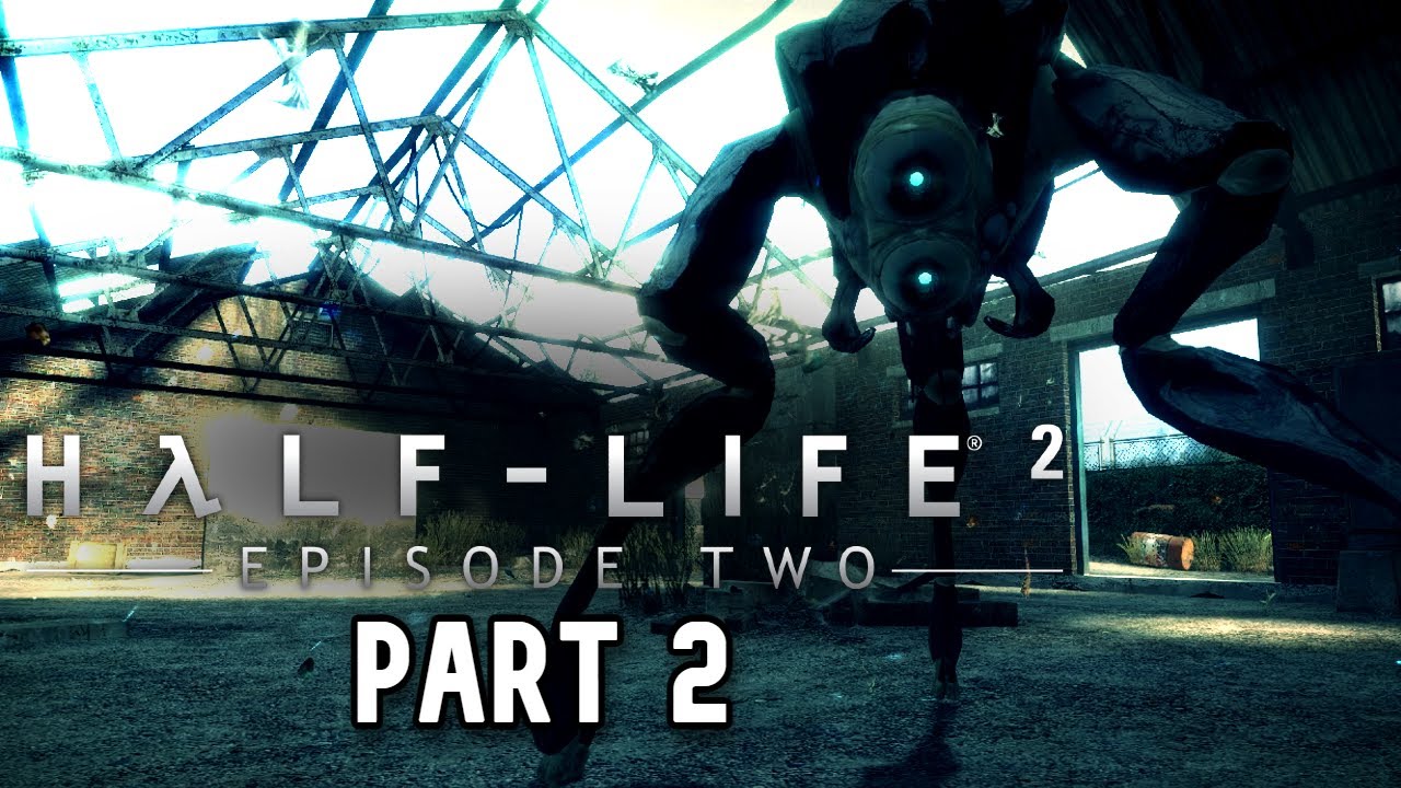 Half-Life 2: Episode 2 | PART 2 - YouTube
