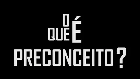 O que significa as palavras preconceito e discriminação?
