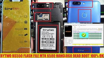 BYTWO BS550 FLASH FILE MTK 6580 HANGLOGO DEAD BOOT 100% OK