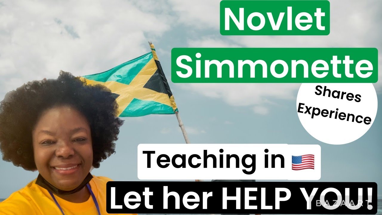 Novlette Simmonette Share Teaching Experience in USA! Let her HELP YOU!
