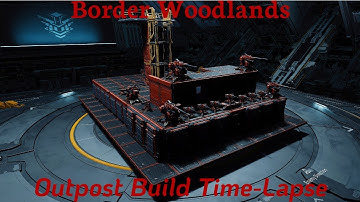 The Easiest Border Woodlands base build | Time-lapse | Outpost: Infinity Siege