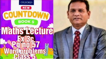 Countdown book 5, class 5, Ex 3c pg no 57 all the word problems are solved with Explanation(CAL PAK)