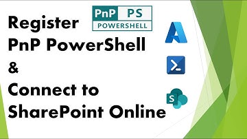 Register PnP PowerShell and Connect to SharePoint Online