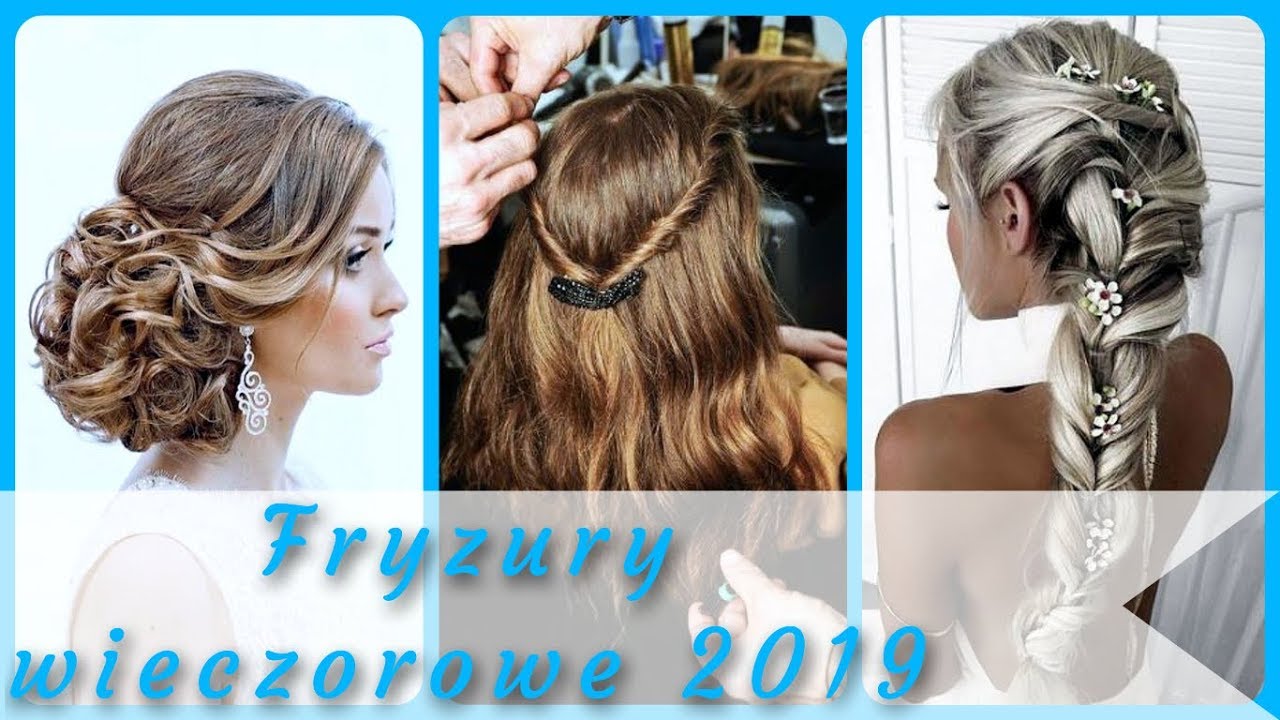 Ciekawe Pomysly Na Fryzury Wieczorowe 2019 Youtube