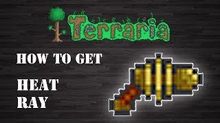 Terraria : " Heat Ray " [How To Get] [Step by Step]