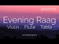 Evening raag yaman  violin bansuri flute tabla  meditation music