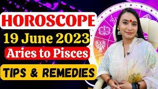 19 June 2023 Horoscope in English | All Zodiac Signs | Daily Remedies & Astrology Tips | Astrology