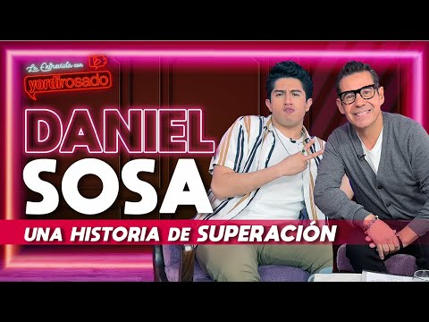 DANIEL SOSA, una historia de SUPERACIÓN | La entrevista con Yordi Rosado