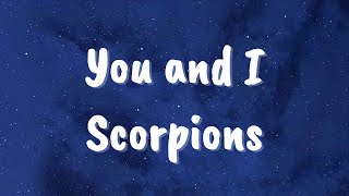 You and I (lyrics) - Scorpions