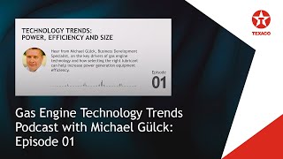 Gas Engine Technology Trends Podcast with Michael Gülck: Episode 01