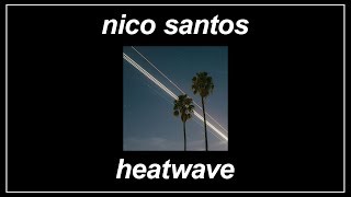 Watch Nico Santos Heatwave video