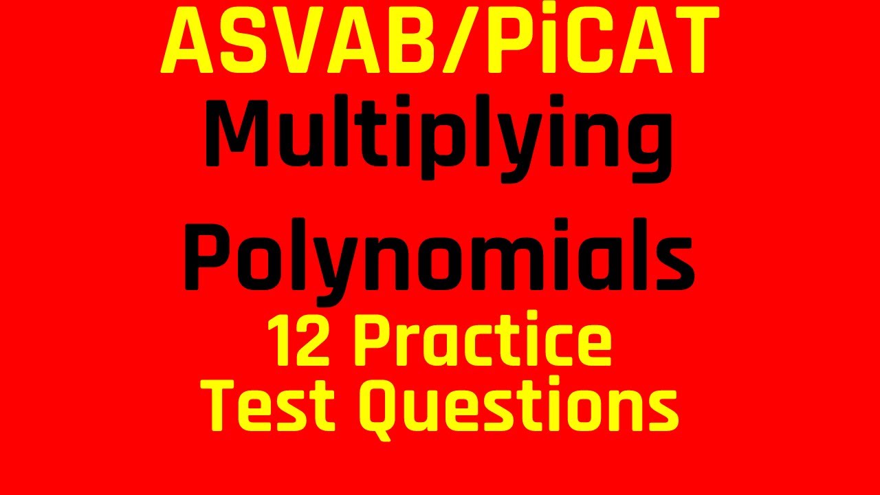 Multiplying Polynomials: 12 Practice Test Questions for the ASVAB and ...