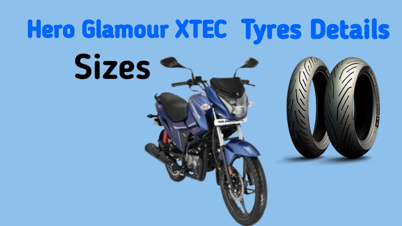 Hero Glamour XTEC Tyre Size Guide | Front & Rear Tyre Info @TyresInfo