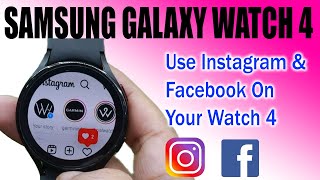 How To Install Apps On Samsung Galaxy Watch 4 | Instagram, WhatsApp & Facebook