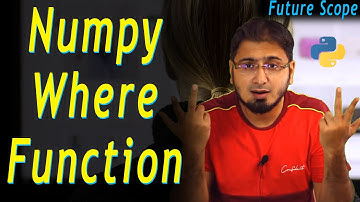 #5 Numpy Python Tutorial: Where Function() with Arrays in 2020 | Hindi/Urdu