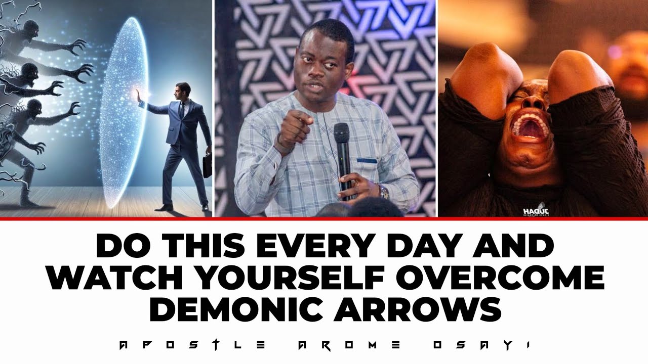 Делайте это каждый день и наблюдайте, как вы побеждаете демонические силы || Апостол Ароме Осайи