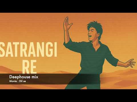 Satrangi Re Dj NMN Deephouse Mix Dil Se Movie