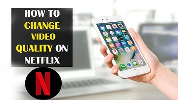 How To Change Video Quality on Netflix App in Anrdoid/iPhone