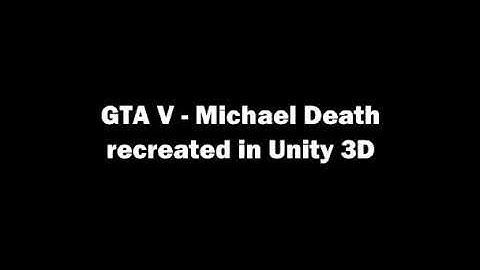 GTA V - Michael Death (Unity 3D/Android)