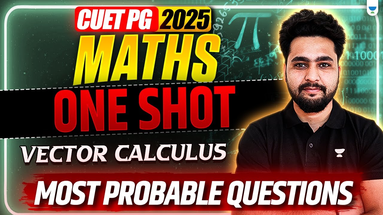 CUET PG 2025 Maths | One Shot Vector Calculus | Most Probable Questions ...