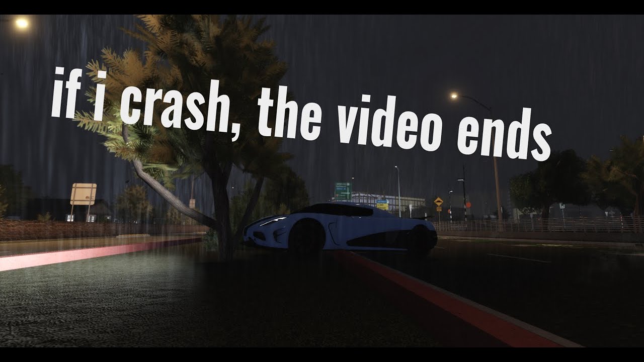 if i crash the video ends - YouTube