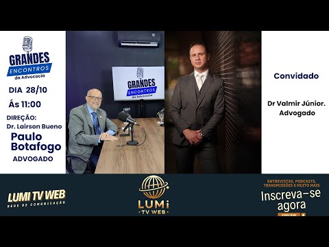 Valmir Júnior   nos Grandes Encontros da Advocacia com Paulo Botafogo