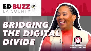 Ed Buzz LA County: Bridging the Digital Divide