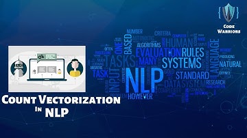 Count Vectorization in NLP | Natural Language Processing | Python | NLP | Code Warriors