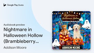 Nightmare in Halloween Hollow (Brambleberry Bay… by Addison Moore · Audiobook preview