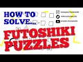 How to Solve Futoshiki Puzzles