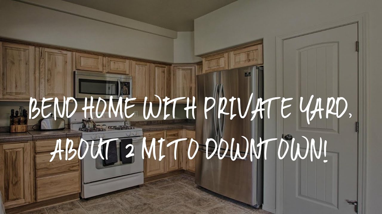 Bend Home with Private Yard, about 2 Mi to Downtown! Review Bend