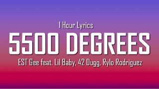 [1 HOUR] EST Gee - 5500 Degrees (Lyrics) Ft. Lil Baby, 42 Dugg, Rylo Rodriguez | Just Flexin'