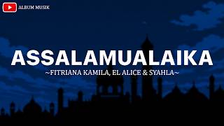 Assalamualaika - Fitriana, El Alice, Syahla (Lirik) Assalamualaika Ya Rasulallah
