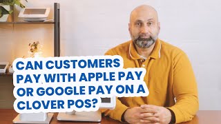 Can customers pay with Apple Pay or Google Pay on a Clover POS?