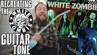 Recreating The White Zombie Astro Creep: 2000 Guitar Tone!