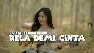 RELA DEMI CINTA cover bajol ndanu feat dara ayu (lirik)