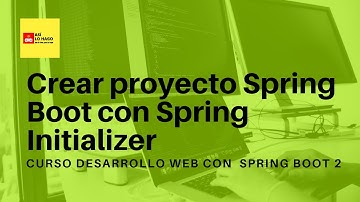 Desarrollo web con Spring Boot 2 & Spring Framework 5 -1/3 Crear proyecto SpringBoot con Initializer