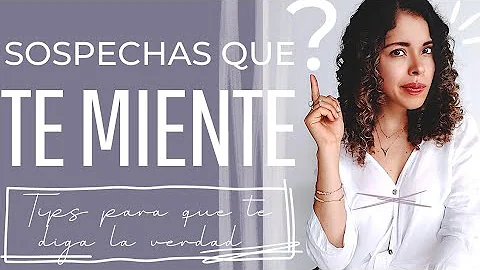 ¿Cómo se consigue que alguien admita la verdad?