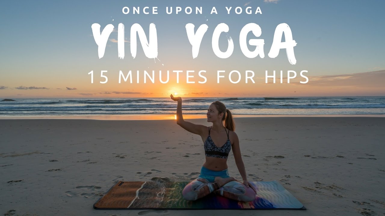 15 Minute Yin Yoga - stretch the hips and calm the mind