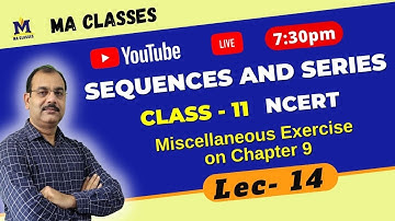 Sequences and Series  L-14 | Class 11 (Maths) NCERT  Chapter 9 Miscellaneous Exercise | MA CLASSES