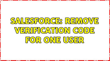 Salesforce: Remove Verification Code for one User