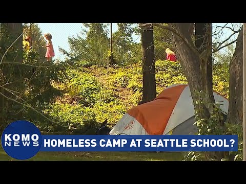 Why is there a homeless camp at a Seattle school?