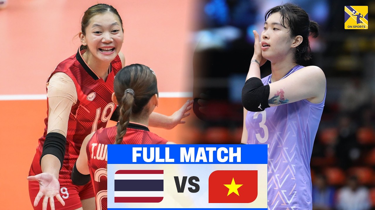 FULL HD | THÁI LAN vs VIỆT NAM | Đỉnh cao quyết đấu Thanh Thúy và Chatchu-on, bản lĩnh lên tiếng