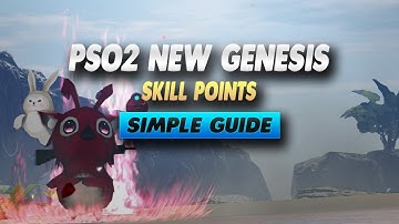 PSO2 New Genesis How To Earn Skill Points - Simple Guide