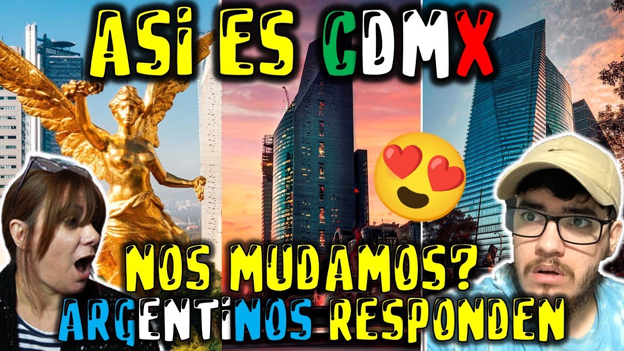 ARGENTINOS 🇦🇷 REACCIONAN A CIUDAD DE MEXICO🇲🇽.. NOS MUDAREMOS? 😱 LA CAPITAL DE TODOS LOS MEXICANOS!
