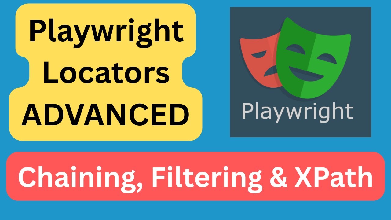 Playwright Advanced Locators: Chaining, Filtering, & XPath Deep Dive ...