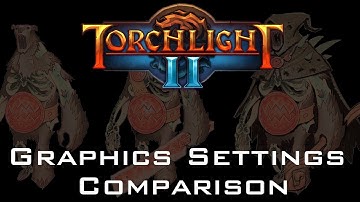 Torchlight 2 Graphics Settings Comparison Low, Medium, High, Max and Details