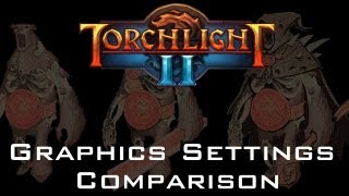 Celebrity Torchlight 2 Graphics Settings Comparison Low, Medium, High, Max and Details Profile