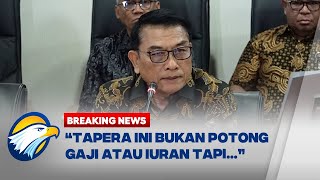 BREAKING NEWS - Moeldoko Jelaskan Kontroversi Program TAPERA